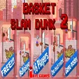 Basket Slam Dunk 2 - Unblocked Games G+
